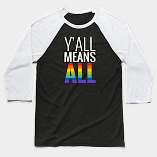 Y'All Means ALL Baseball T-Shirt